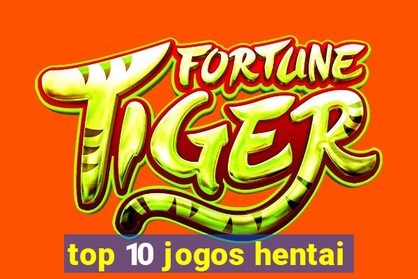 top 10 jogos hentai